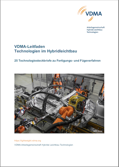 VDMA-Leitfaden Technologien im Hybridleichtbau (German language) (c) 2018 VDMA VDMA-Leitfaden Technologien im Hybridleichtbau (German language) (c) 2018 VDMA