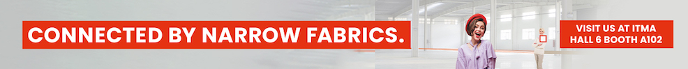 CONNECTED BY NARROW FABRICS. VISIT US AT ITMA HALL 6 Booth A102